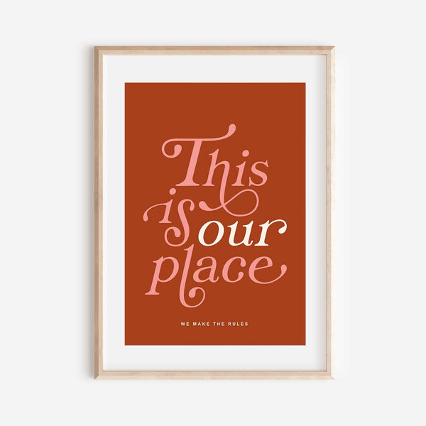 This Is Our Place Print: Rust | Pink | Cream / A3